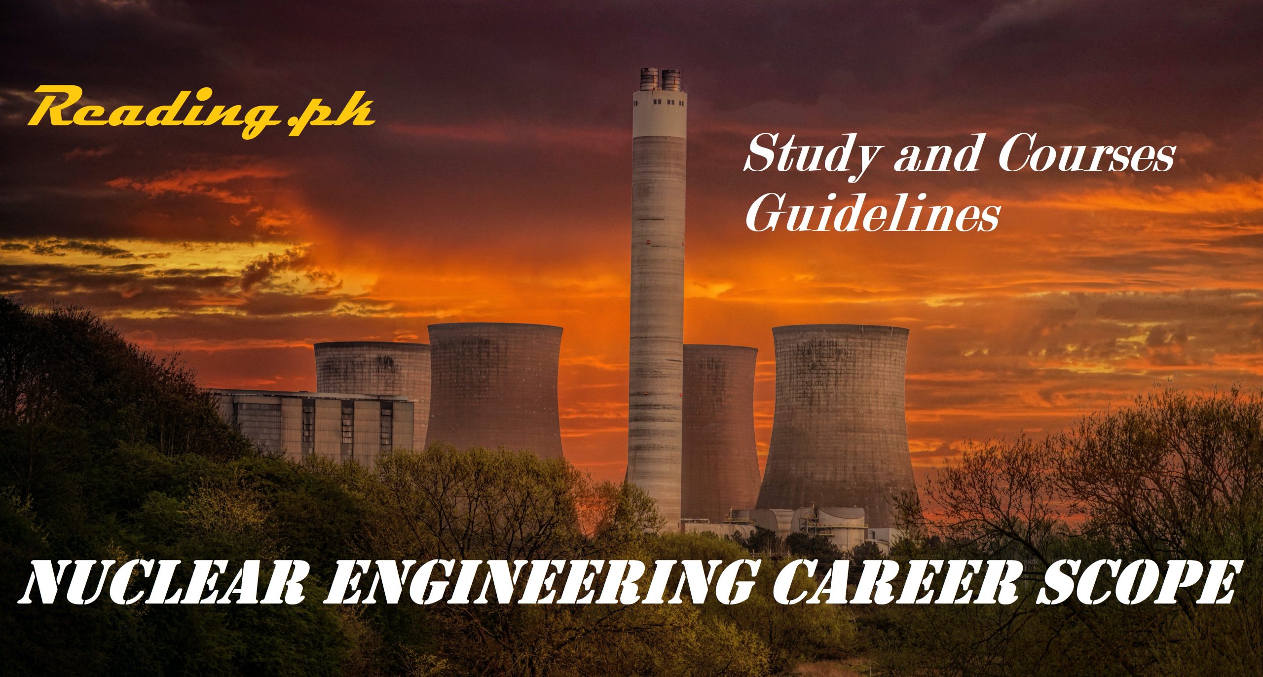Nuclear Engineering Career Scope in Pakistan Job and Courses 2024