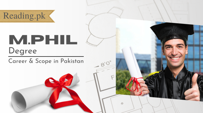 M.Phil Degree Scope in Pakistan Career, Eligibility and Benefits