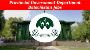  Latest Provincial Government Department Balochistan Jobs 2024 