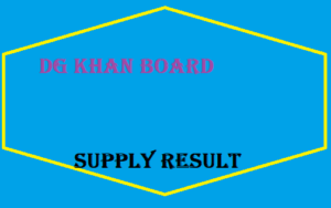 DG Khan Board Matric Class Supply Result 2024