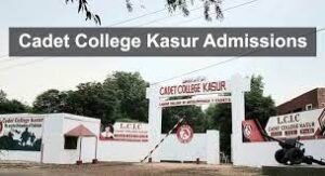 Cadet College Kasur Admission 2024 Last Date