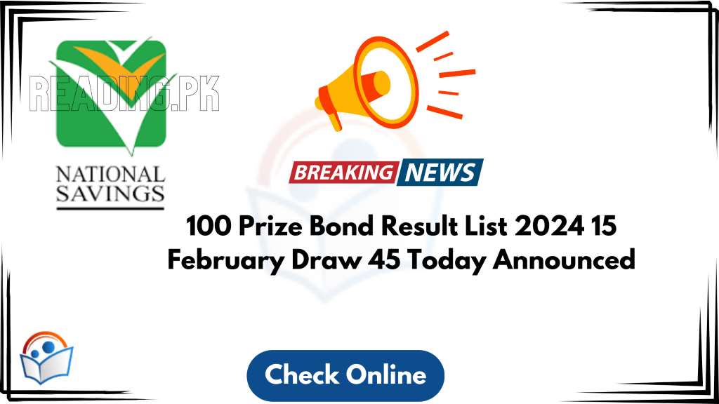 100 Prize Bond List 2024 Draw 44 Today 15 February